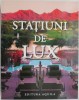 Statiuni de lux - Ghid turistic, Locuri de vizitat, Harta, Informatii utile