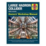 Large Hadron Collider Owners&#039; Workshop Manual
