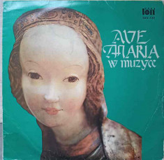 Disc vinil, LP. AVE MARIA W MUZYCE. AVE MARIA IN MUSIC-J. ARCADELT, J.S. BACH, CH. GOUNOD, F.P. SCHUBERT, ETC. foto