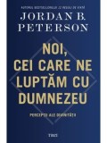 Cumpara ieftin Precomanda - Noi, cei care ne luptam cu Dumnezeu. Perceptii ale divinitatii/Jordan B. Peterson