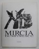 MIRCIA DUMITRESCU , GRAVURA , ILUSTRATIE , DESEN , SCULPTURA , text de IOAN BUDUCA , 2008
