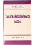 Concepte si metode matematice in logica Iancu Lucica