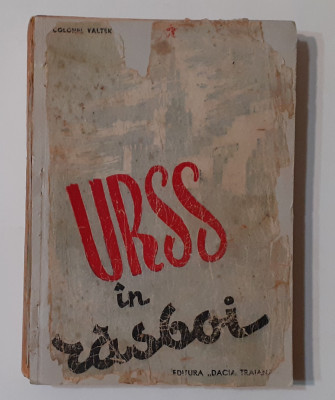 URSS In Rasboi - Rusia In Razboi 1946 (Vezi Descrierea) POZE CUPRINS foto