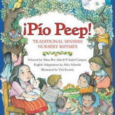 Pio Peep!: Traditional Spanish Nursery Rhymes