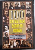 100 cei mai mari scriitori romani - Enciclopedie literatura romana