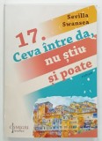 17. CEVA INTRE DA , NU STIU SI POATE , roman de SEVILLA SWANSEA , 2022