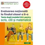 Evaluarea nationala la sfarsitul clasei a II-a. Teste dupa modelul M.E. pentru scris, citit si matematica