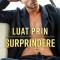 Luat Prin Surprindere, Vi Keeland - Editura Bookzone