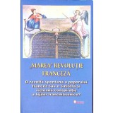 &#039;&#039;MAREA&#039;&#039; REVOLUTIE FRANCEZA: O REVOLTA SPONTANA A POPORULUI FRANCEZ SAU O SINISTRA SI VICLEANA CONSPIRATIE-269030