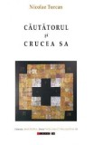 Cautatorul si crucea sa - Nicolae Turcan