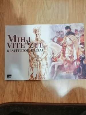 Mihai Viteazul Restituitor Daciae - Stefanescu Stefan, Joita Stefan : 2000 foto