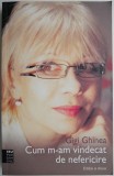 Cum m-am vindecat de nefericire &ndash; Gigi Ghinea