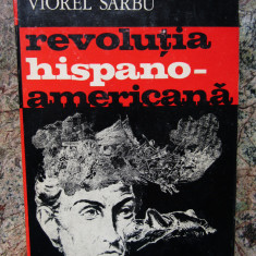 REVOLUTIA HISPANO-AMERICANA-VIOREL SARBU DEDICATIE SI AUTOGRAF