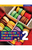 Comunicare in limba moderna 1: Franceza - Clasa 2 - Manual - Hugues Denisot, Marianne Capouet, Raisa-Elena Vlad, Limba Franceza
