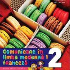 Comunicare in limba moderna 1: Franceza - Clasa 2 - Manual - Hugues Denisot, Marianne Capouet, Raisa-Elena Vlad