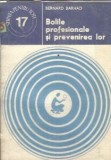 Bolile Profesionale si Prevenirea Lor Bernard Barhad Editura Stiintifica Enciclopedica 1978 Stiinta pentru Toti Carte Veche