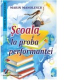 Scoala la proba performantei - Marin Manolescu