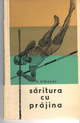 Saritura cu prajina D. Girleanu Ed. Cons. Nat. pt. Ed. fizica si Sport 1968 foto