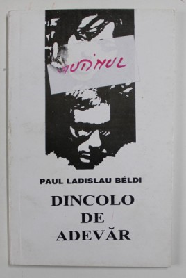 DINCOLO DE ADEVAR de PAUL LADISLAU BELDI , 1998 foto
