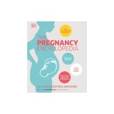 The Pregnancy Encyclopedia: All Your Questions Answered
