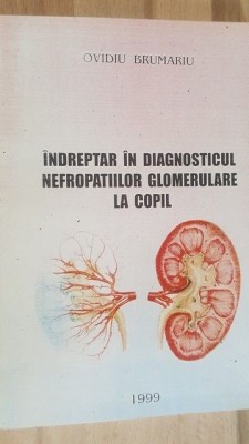 Indreptar in diagnosticul nefropatiilor glomerulare la copil- Ovidiu Brumariu foto
