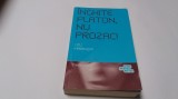 INGHITE PLATON , NU PROZAC ! de LOU MARINOFF , 2009--RF14/4