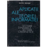 Silviu Guiasu - Aplicatii ale teoriei informatiei - sisteme dinamice - sisteme cibernetice - 129797