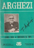FLOREA FIRAN, CONSTANTIN M. POPA - ARGHEZI ( ANTOLOGIE COMENTATA )