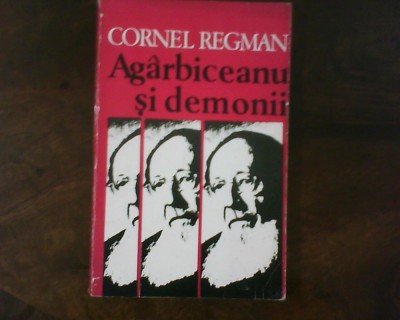 Cornel regman Agarbiceanu si demonii, ed. princeps, tiraj 2660 de exemplare foto