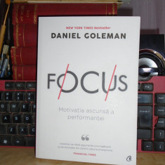 DANIEL GOLEMAN - FOCUS _ MOTIVATIA ASCUNSA A PERFORMANTEI , ED. 2-A , 2020