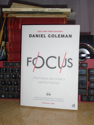 DANIEL GOLEMAN - FOCUS _ MOTIVATIA ASCUNSA A PERFORMANTEI , ED. 2-A , 2020 foto