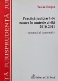 Practica judiciara de casare in materie civila (2010-2011). Rezumata si comentata - Traian Drajan