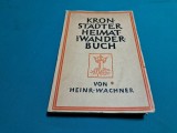 KRONSTADTER HEIMAT UND WANDERBUCH *BRAȘOVUL ACASĂ ȘI &Icirc;MPREJURIMILE* 1934 *