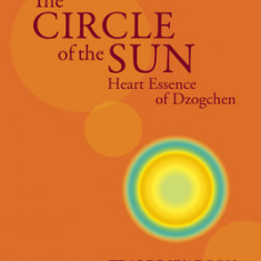 The Circle of the Sun: Heart Essence of Dzogchen