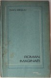 Cumpara ieftin DAN DESLIU - ROMAN IMAGINAR (VERSURI, editia princeps - 1991)
