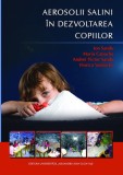 Aerosolii salini &icirc;n dezvoltarea copiilor - Ion Sandu, Maria Canache etc 2015