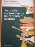 Tendinte In Constructia De Tehnica Militara - Ion Marinescu S. Verboncu ,284853