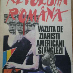 Revolutia Romana Vazuta De Ziaristi Americani Si Englezi - Colectiv ,282380