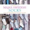 Maja&#039;s Swedish Socks: Over 35 Imaginative Patterns to Knit
