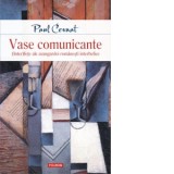 Vase comunicante. (Inter)fete ale avangardei romanesti interbelice - Paul Cernat