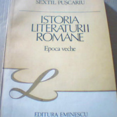 Sextil Puscariu - ISTORIA LITERATURII ROMANE / Epoca veche ( 1987 )
