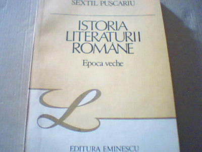 Sextil Puscariu - ISTORIA LITERATURII ROMANE / Epoca veche ( 1987 ) foto