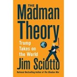 The Madman Theory : Trump Takes On the World