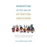 Parenting in the Age of Attention Snatchers