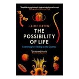 The Possibility of Life: Searching for Kinship in the Cosmos - Carte in engleza, Autor Jamie Green