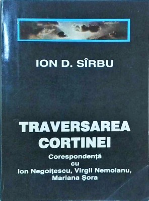 Ion D. Sirbu - Traversarea cortinei. Corespondenta cu Ion Negoitescu, Virgil foto