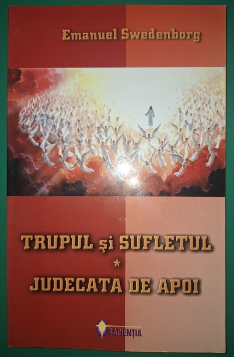 Emanuel Swedenborg - Trupul si sufletul * Judecata de apoi