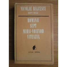 Nicolae Balcescu - Romanii supt Mihai-Voievod Viteazul
