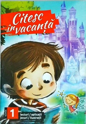 Citesc in vacanta. Clasa I foto