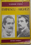 Eminescu. Arghezi &ndash; Vladimir Streinu
